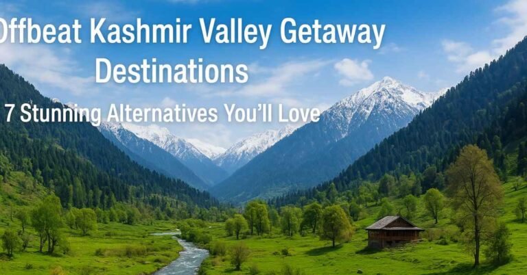 offbeat Kashmir valley getaway destinations